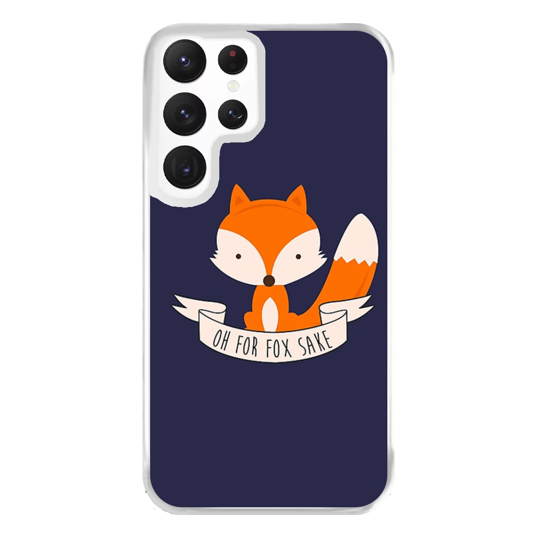 Oh For Fox Sake Phone Case for Galaxy S22 Ultra