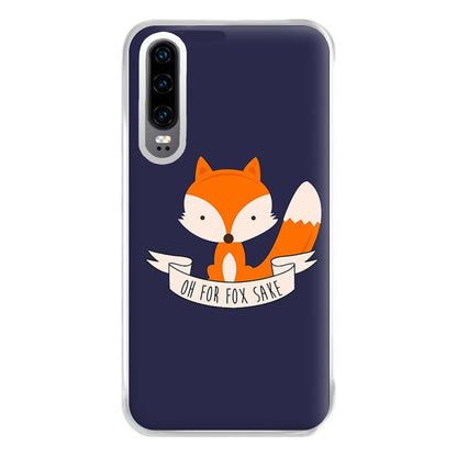 Oh For Fox Sake Phone Case for Huawei P30