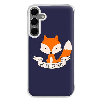 Oh For Fox Sake Phone Case for Galaxy S24FE