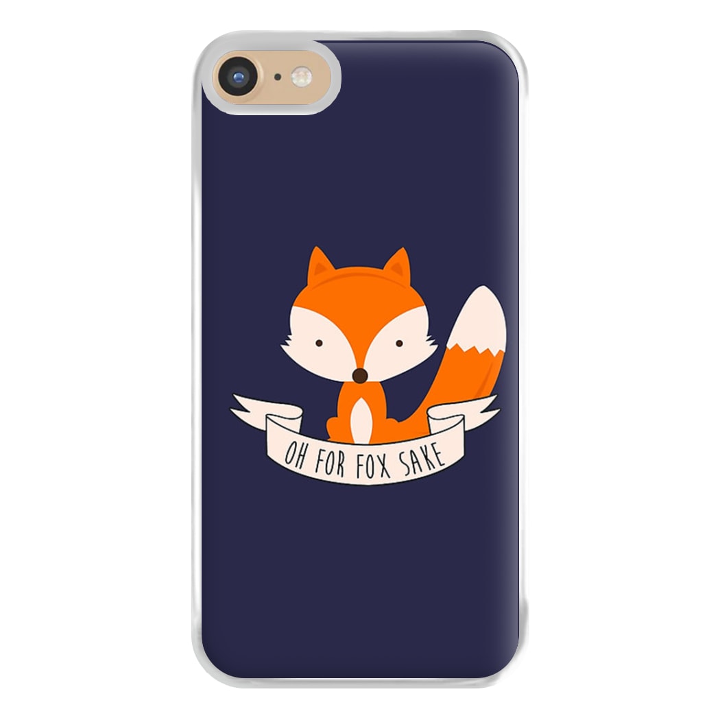 Oh For Fox Sake Phone Case for iPhone 6 / 7 / 8 / SE