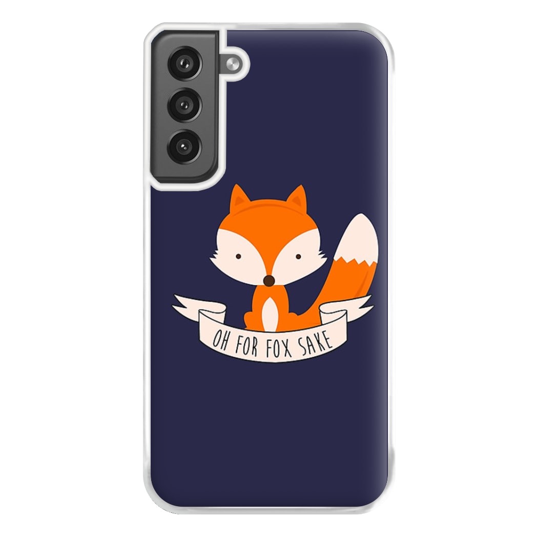 Oh For Fox Sake Phone Case for Galaxy S21FE