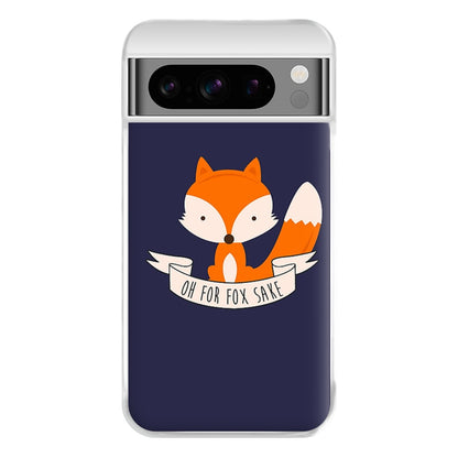 Oh For Fox Sake Phone Case for Google Pixel 8 Pro