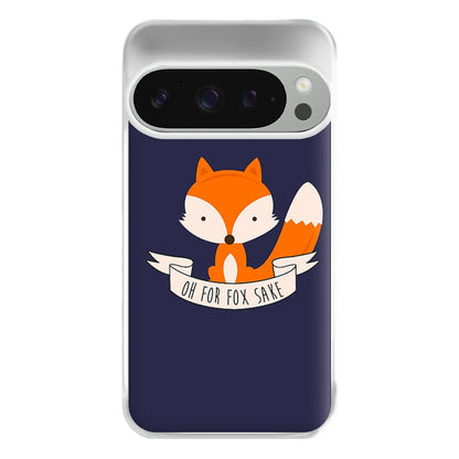 Oh For Fox Sake Phone Case for Google Pixel 9 Pro XL