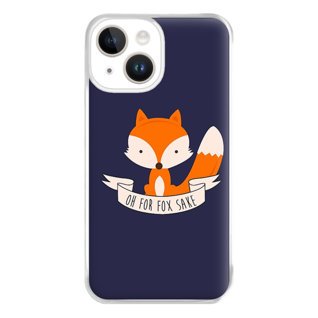 Oh For Fox Sake Phone Case for iPhone 14