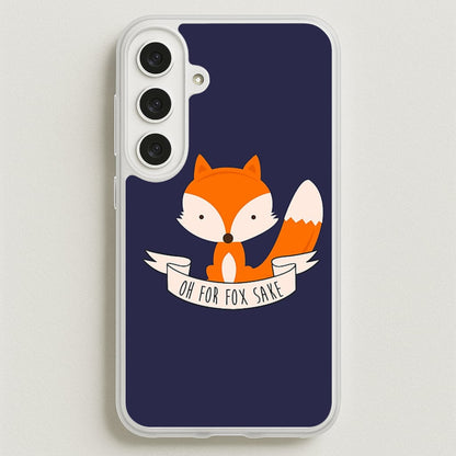 Oh For Fox Sake Phone Case for Galaxy S25FE