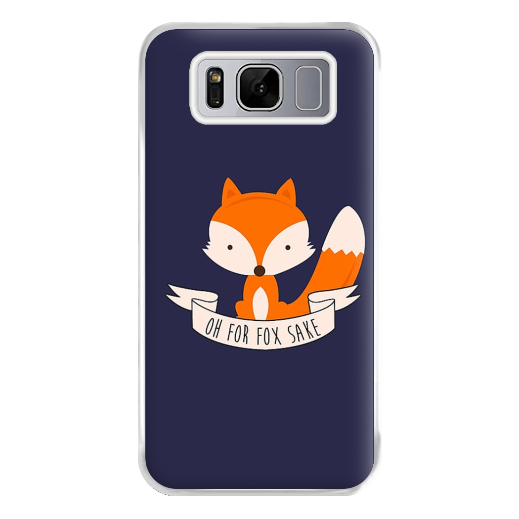 Oh For Fox Sake Phone Case for Galaxy S8 Plus