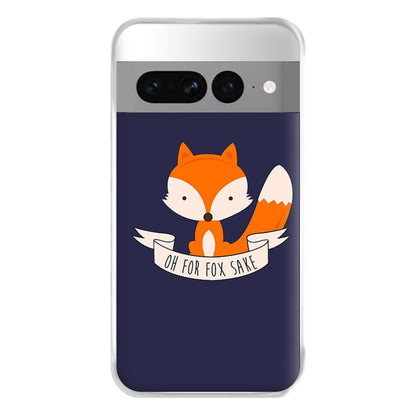 Oh For Fox Sake Phone Case for Google Pixel 7 Pro