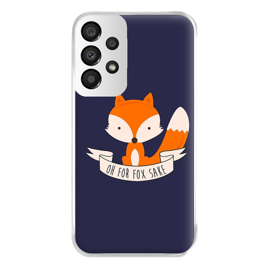 Oh For Fox Sake Phone Case for Galaxy A33