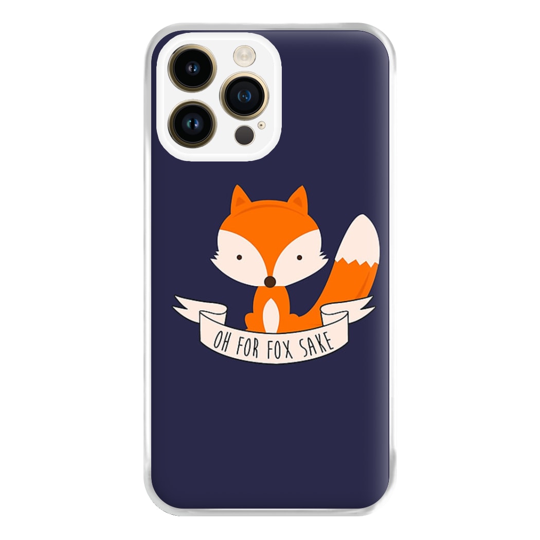 Oh For Fox Sake Phone Case for iPhone 14 Pro Max