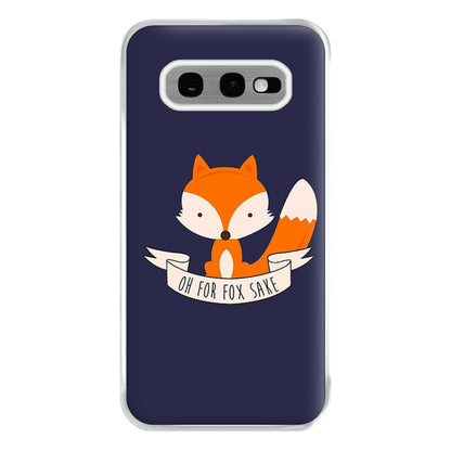 Oh For Fox Sake Phone Case for Galaxy S10e