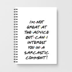 Can I Interest You In A Sarcastic Comment? Friends Notebook - Fun Cases