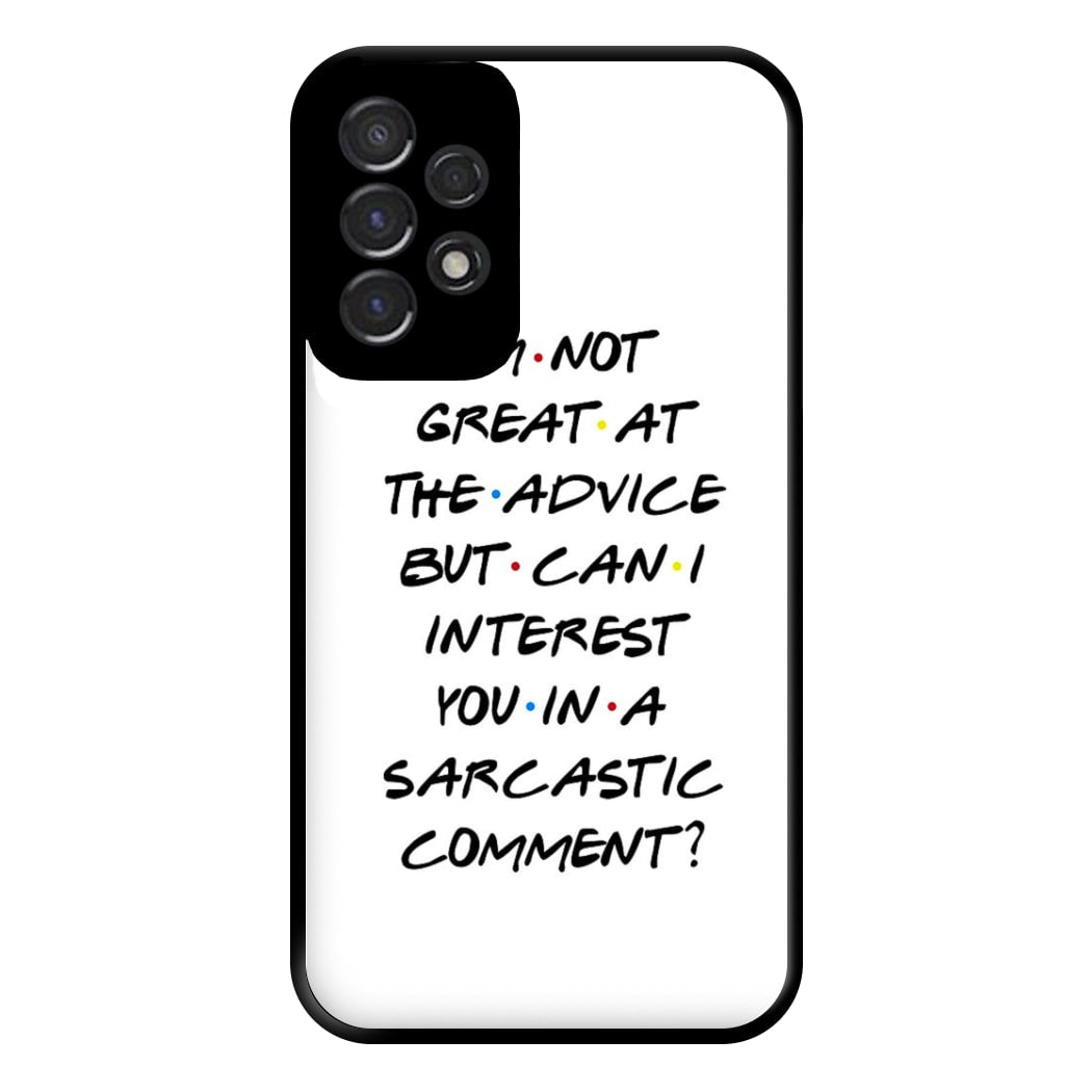 Can I Interest You In A Sarcastic Comment Phone Case for Galaxy A53