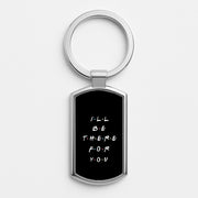 Black I'll Be There For You Luxury Keyring 1