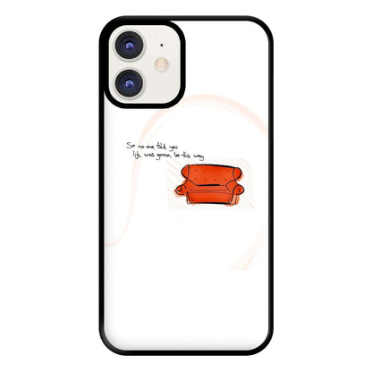 No One Told You Life Was Gonna Be This Way Phone Case for iPhone 11