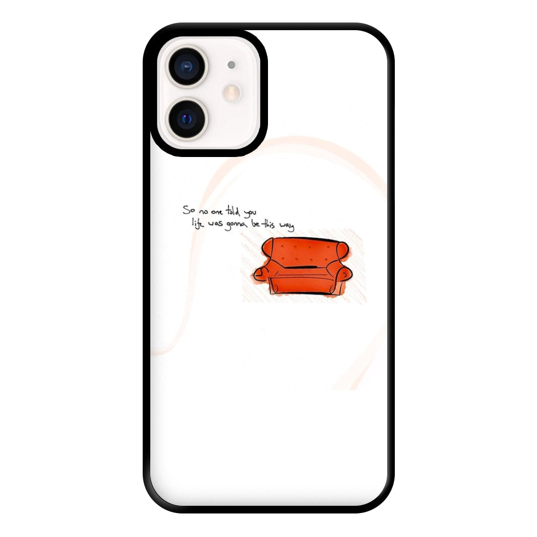 No One Told You Life Was Gonna Be This Way Phone Case for iPhone 13 Mini