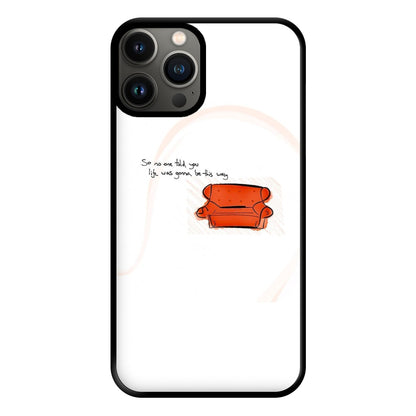 No One Told You Life Was Gonna Be This Way Phone Case for iPhone 11 Pro Max