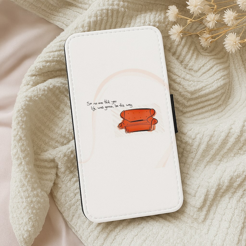 No One Told You Life Was Gonna Be This Way Flip Wallet Phone Case