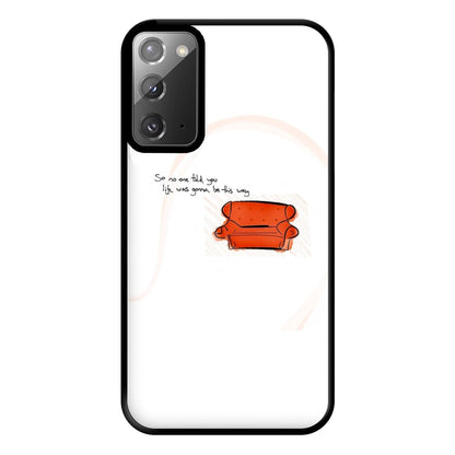 No One Told You Life Was Gonna Be This Way Phone Case for Galaxy Note 20 Ultra