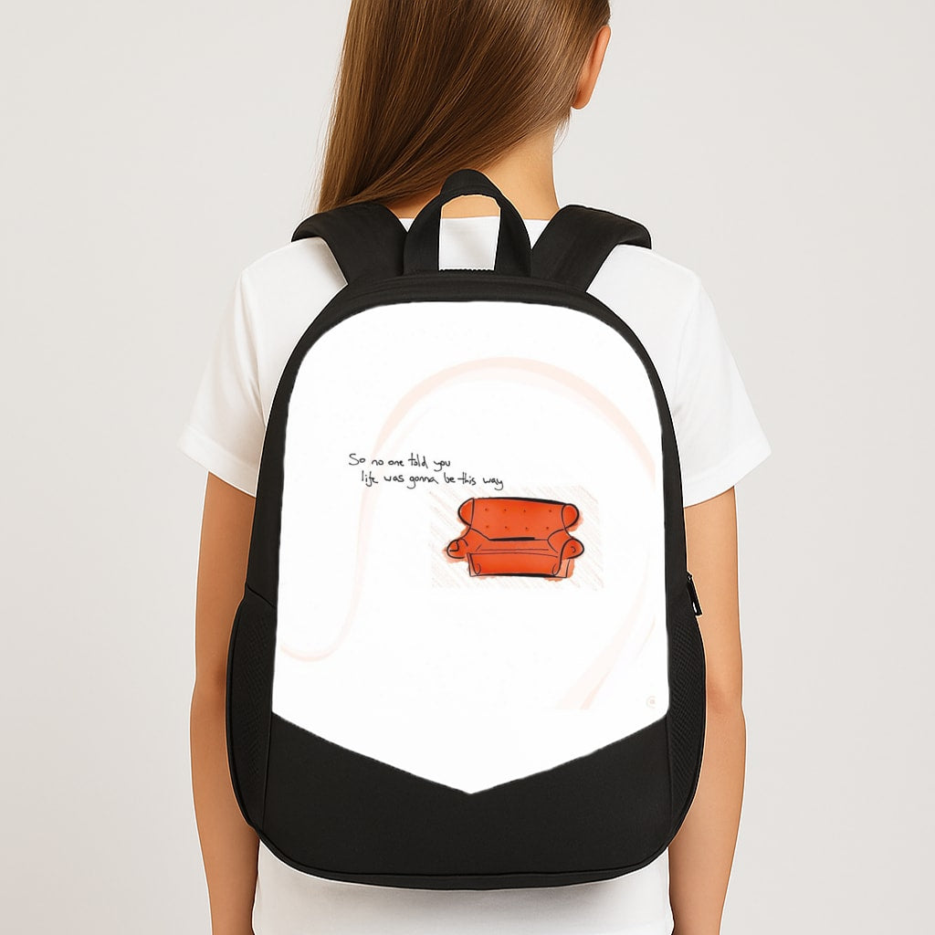 No One Told You Life Was Gonna Be This Way Large School Bag