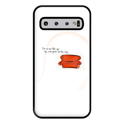 No One Told You Life Was Gonna Be This Way Phone Case for Galaxy S10 Plus