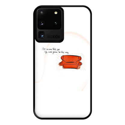 No One Told You Life Was Gonna Be This Way Phone Case for Galaxy S20 Ultra