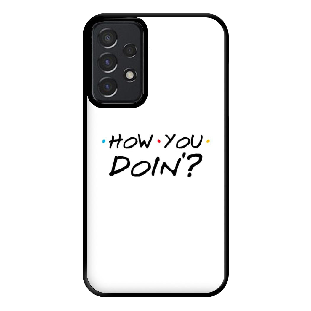 How You Doin' Phone Case for Galaxy A52 / A52s