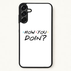 How You Doin' Phone Case for Galaxy A37