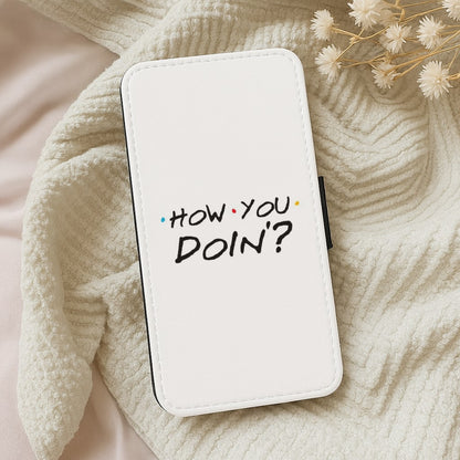 How You Doin' Flip Wallet Phone Case
