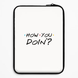 How You Doin' Universal Laptop Sleeve