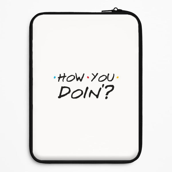How You Doin' Universal Laptop Sleeve