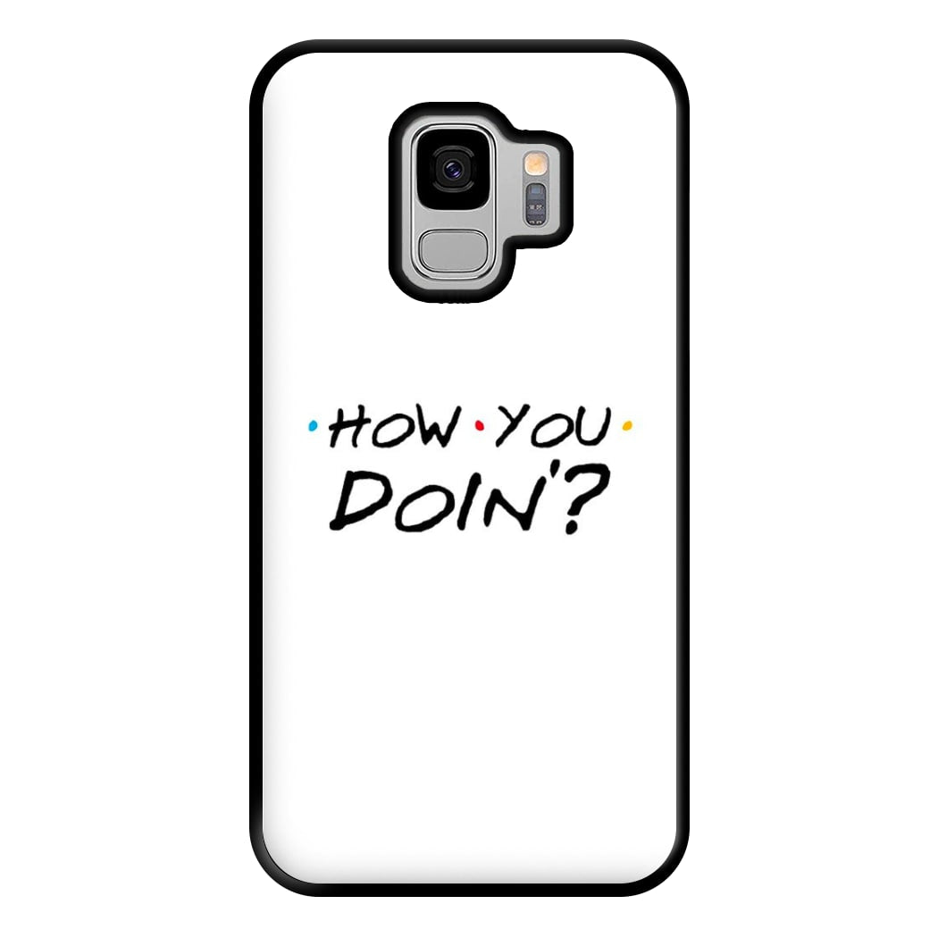 How You Doin' Phone Case for Galaxy S9 Plus