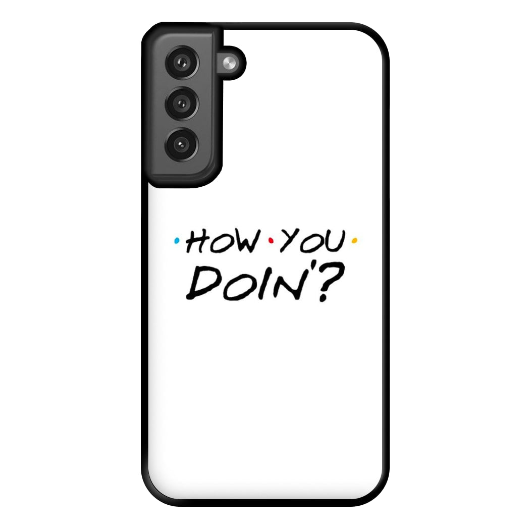 How You Doin' Phone Case for Galaxy S21FE