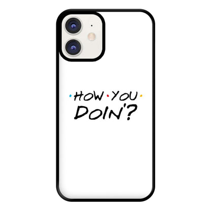 How You Doin' Phone Case for iPhone 11