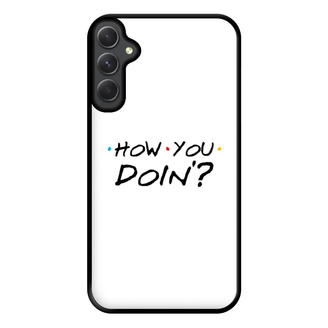 How You Doin' Phone Case for Galaxy A54