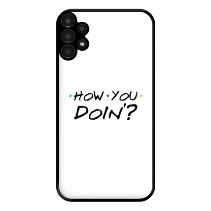 How You Doin' Phone Case for Galaxy A13