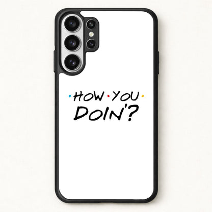 How You Doin' Phone Case for Galaxy S26 Ultra