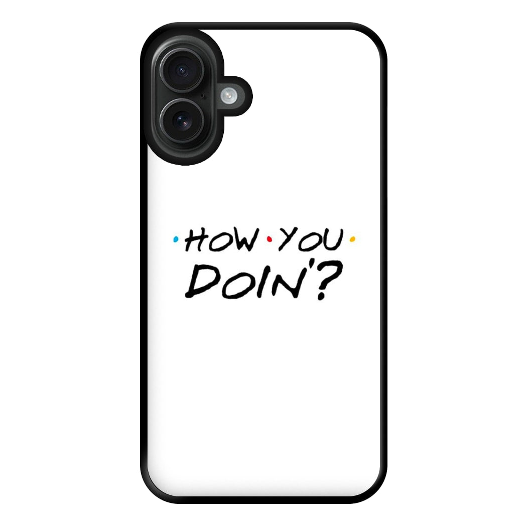 How You Doin' Phone Case for iPhone 16 Plus