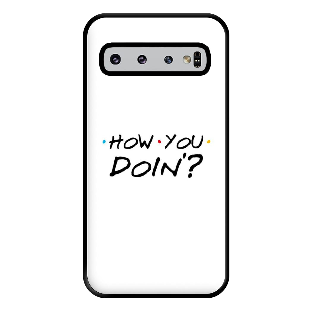 How You Doin' Phone Case for Galaxy S10 Plus