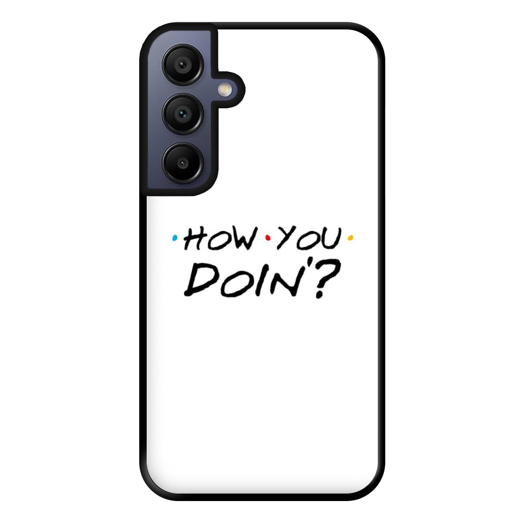 How You Doin' Phone Case for Galaxy A15