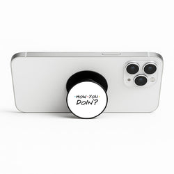 How You Doin' Phone Stand