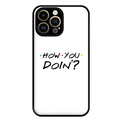 How You Doin' Phone Case for iPhone 14 Pro Max