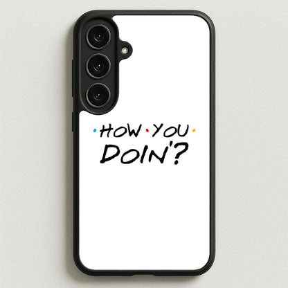 How You Doin' Phone Case for Galaxy S25FE