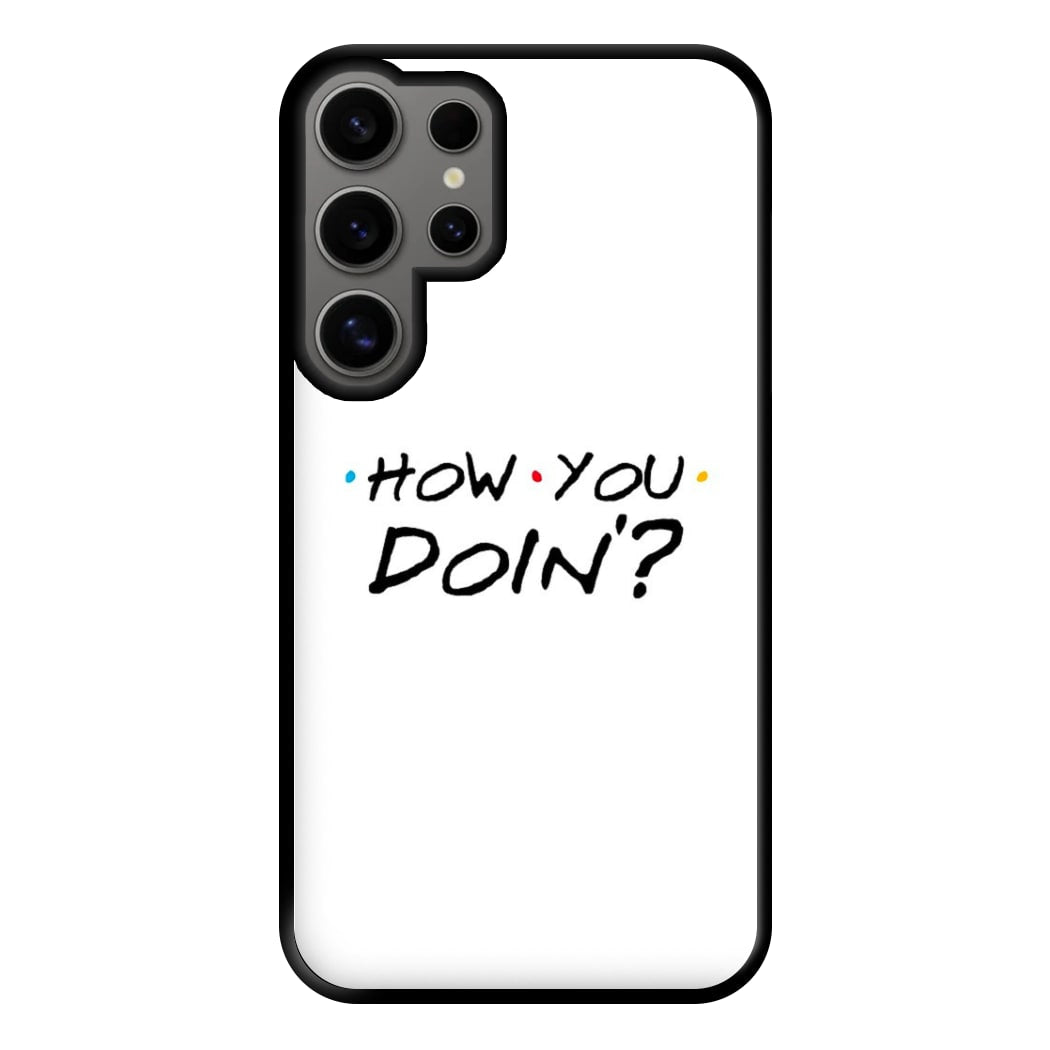 How You Doin' Phone Case for Galaxy S24 Ultra