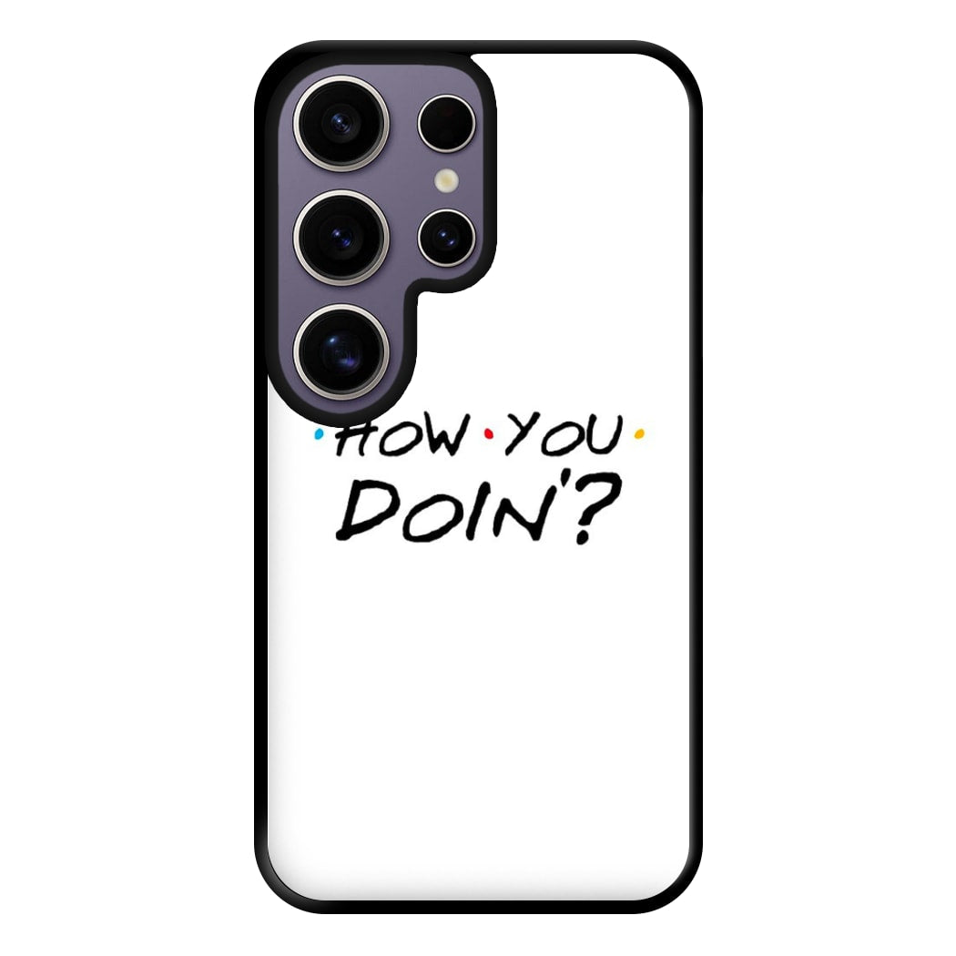 How You Doin' Phone Case for Galaxy S25 Ultra