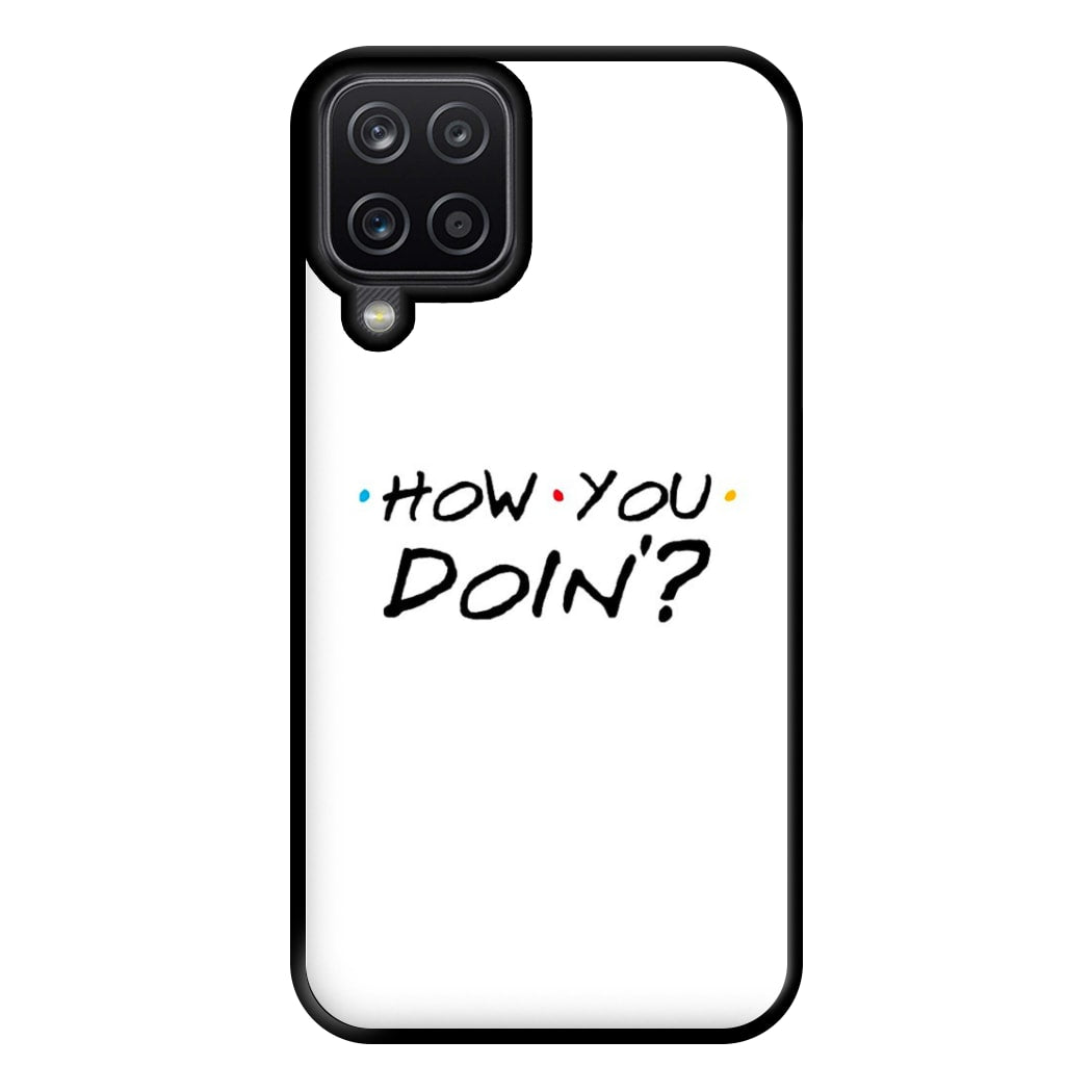 How You Doin' Phone Case for Galaxy A12