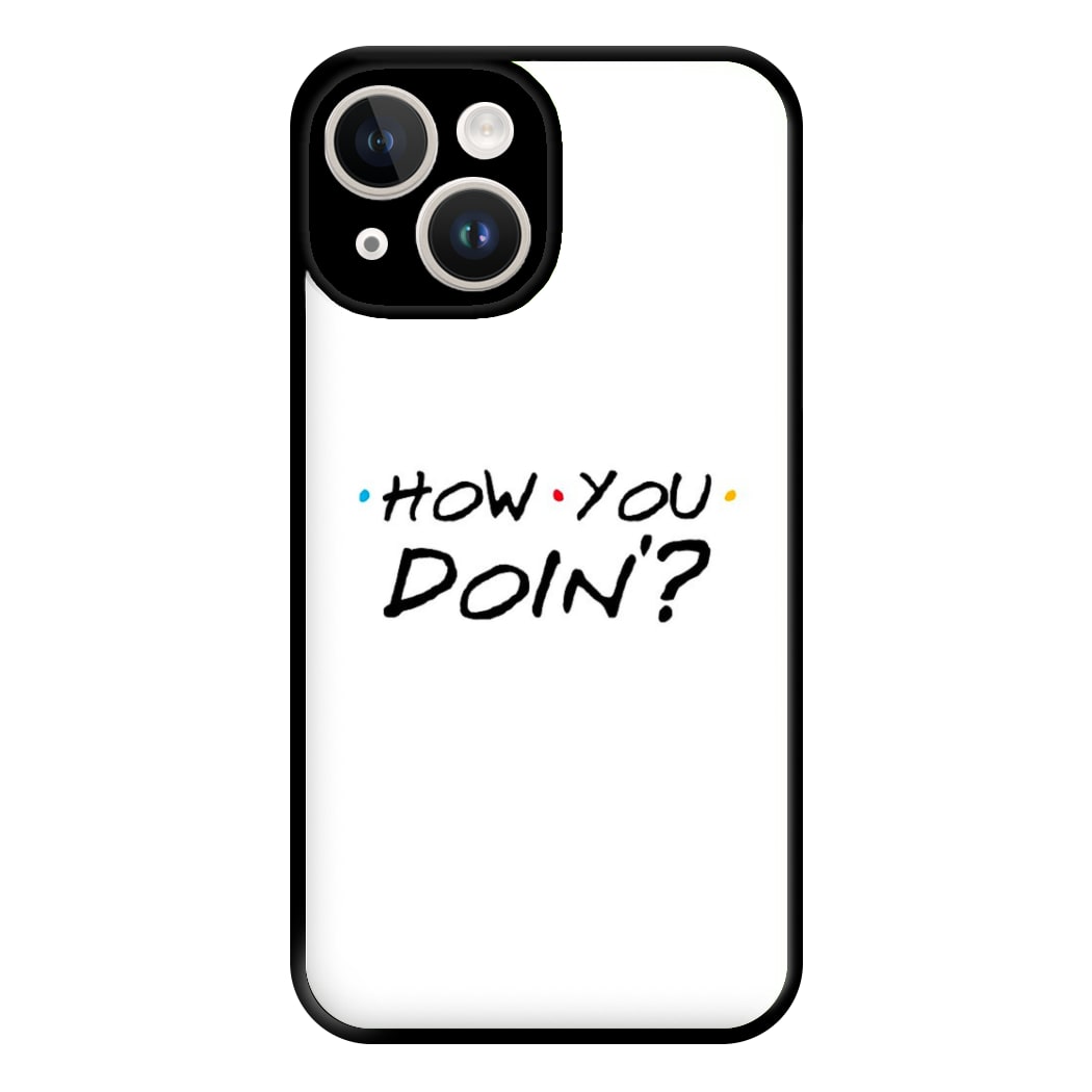 How You Doin' Phone Case for iPhone 14