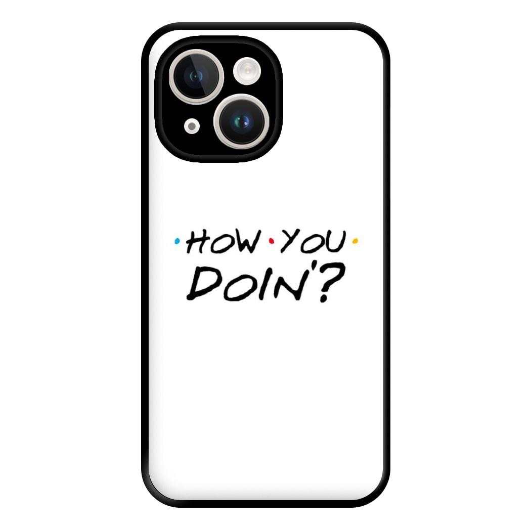 How You Doin' Phone Case for iPhone 14 Plus