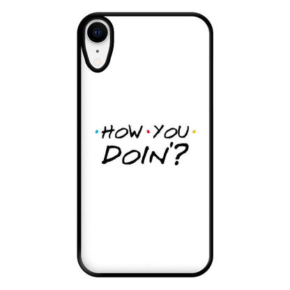 How You Doin' Phone Case for iPhone XR