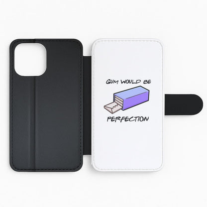 Gum Would Be Perfection - Friends Flip Wallet Phone Case