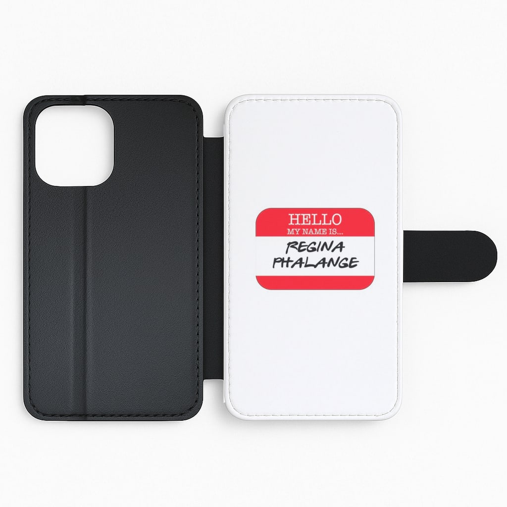 Hello My Name Is Regina Phalange - Friends Flip Wallet Phone Case